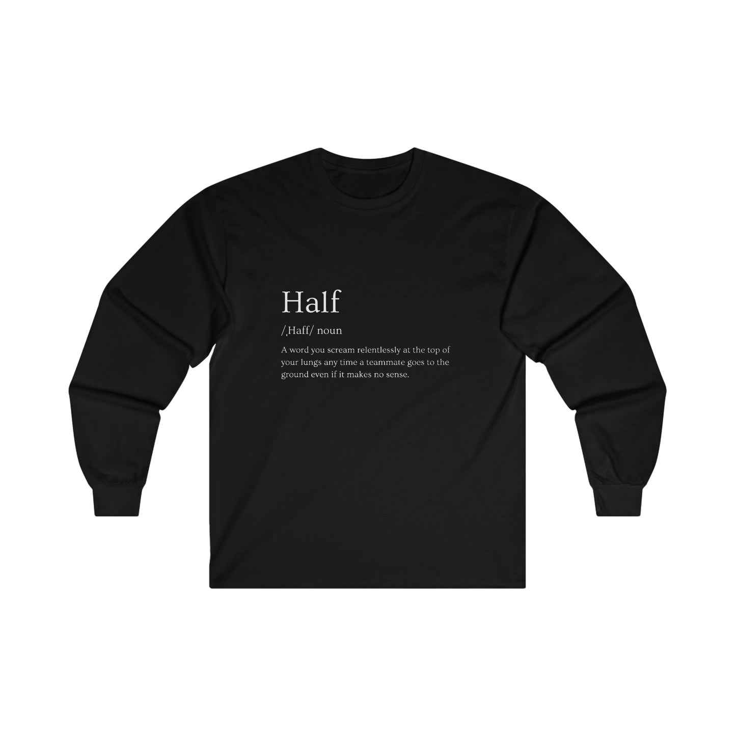 "Half" Definition- Long Sleeve Tee