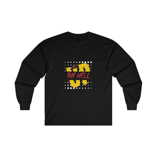 Get the H*ll Up- Wresting Tee- Long Sleeved